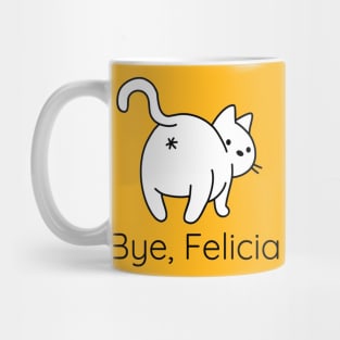 Funny Bye Felicia Gifts for Cat Lovers Mug